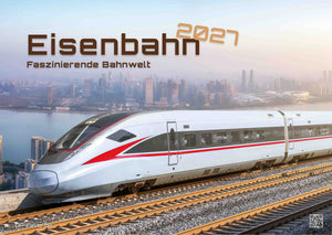 Eisenbahn - faszinierende Bahnwelt - 2027 - Kalender