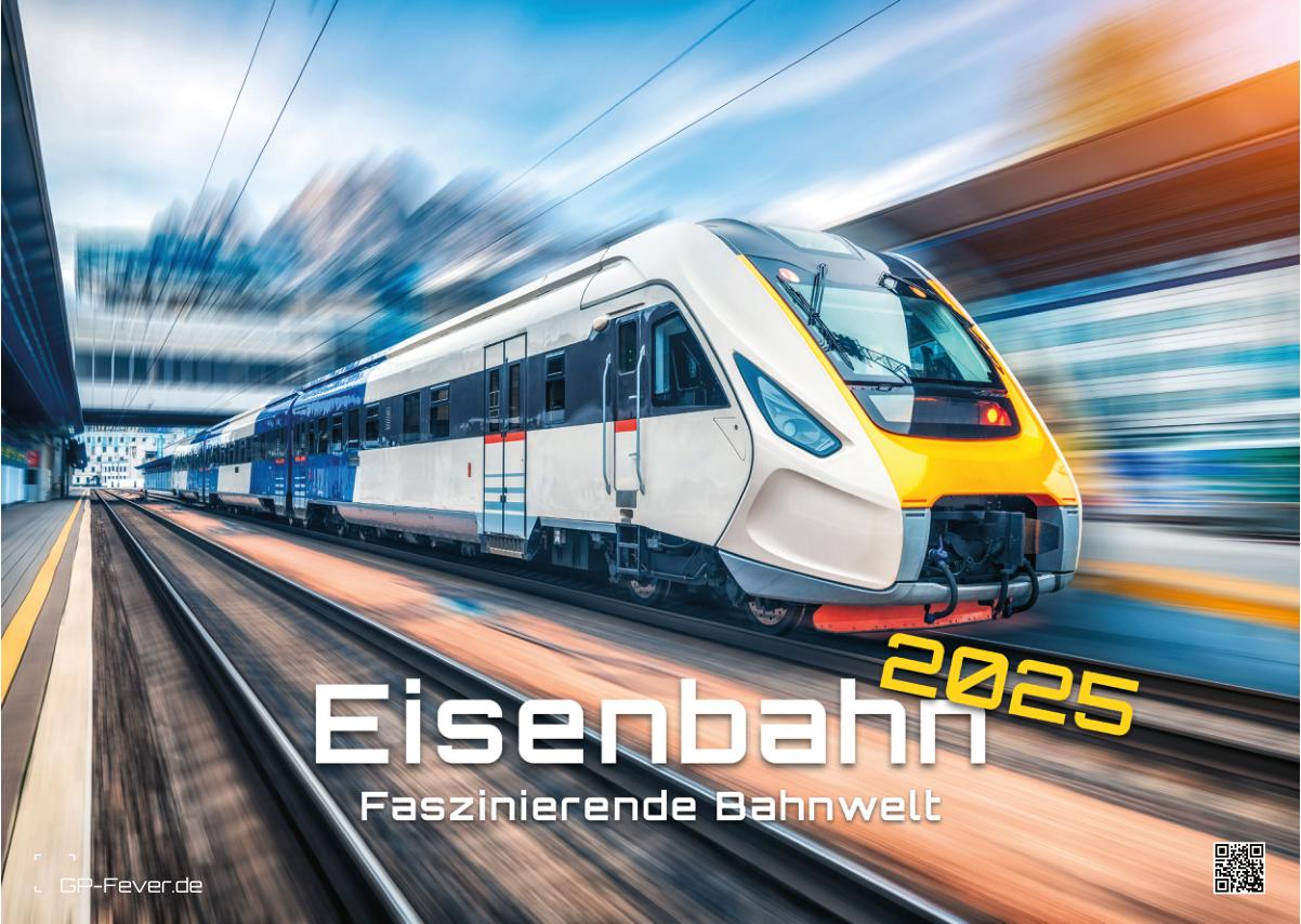 Eisenbahn - faszinierende Bahnwelt - 2025 - Kalender