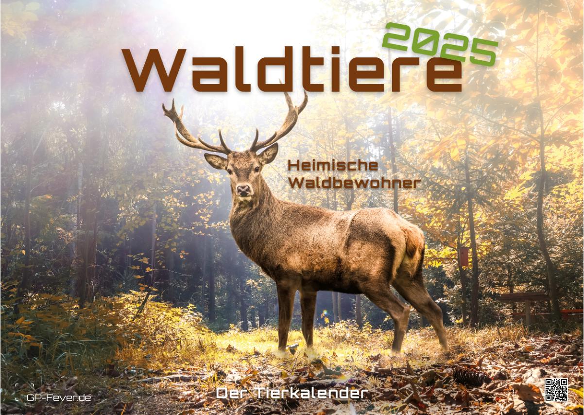 Waldtiere - Heimische Waldbewohner - Der Tierkalender - 2025 - Kalender
