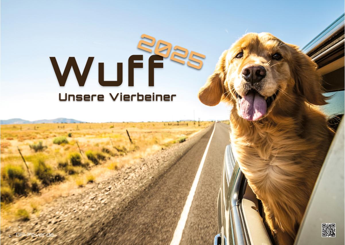 Wuff - Unsere Vierbeiner - Der Hundekalender- 2025 - Kalender